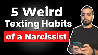 5 Weird Texting Habits of a Narcissist Revealed