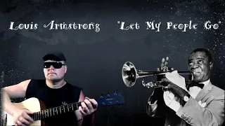 Louis Armstrong "Let My People Go". (guitar cover version).