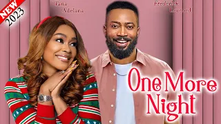 ONE MORE NIGHT (2023 New Movie) - Frederick Leonard & Tana Adelana Full Latest Nollywood Movie