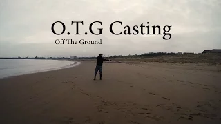 Off The Ground Casting.