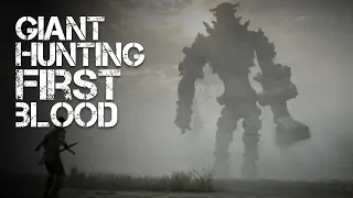 Giant Hunting... First Blood