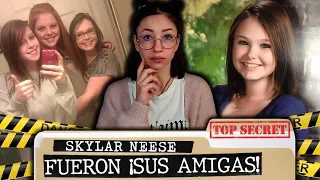 Lo HICIERON sus "MEJORES AMIGAS": EL CASO de SKYLAR NEESE