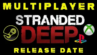 STRANDED DEEP MULTIPLAYER RELEASE DATE!!! latest news!