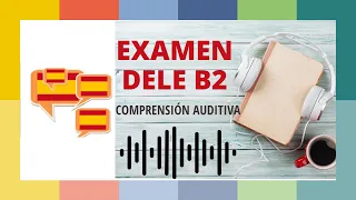 🇪🇸EXAMEN DELE B2#4 🎧tarea 1|Actividad con  6 conversaciones (COMPRENSIÓN AUDITIVA)