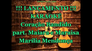 Karaokê Coração Bandido - Marília Mendonça (part. Maiara e Maraisa)