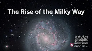 The Rise of the Milky Way | João Alves || Radcliffe Institute