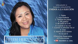 MIX CANTOS HELEM HERNÁNDEZ VOL. 2 "UNIDOS A LA ELECCIÓN"