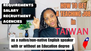 How to teach in Taiwan, Requirements, Salaries, Recruitment agencies, native/non-native speakers.