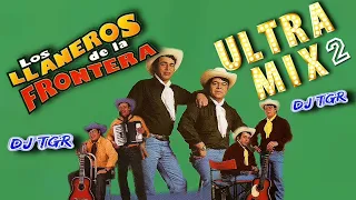 LOS LLANEROS DE LA FRONTERA ULTRAMIX 2 DJTGR