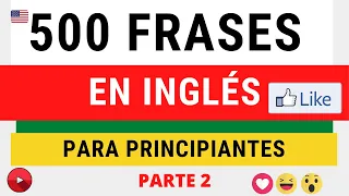 500 frases en ingles para principiantes parte 2 INGLES GRATIS #2 DOMINA EL INGLES AHORA CLIC AQUI