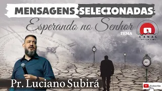 ESPERANDO NO SENHOR -  Pr. Luciano Subirá