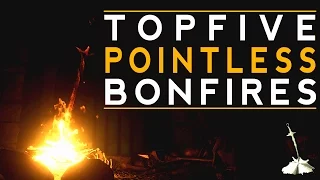 Dark Souls 3 - Top Five Pointless Bonfires