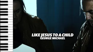 Song No.73 "Like Jesus to a child"｜George Michael｜Piano Rendition by Marcel Lichter Island Piano