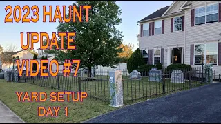 2023 HAUNT UPDATE VIDEO #7: YARD SETUP DAY 1