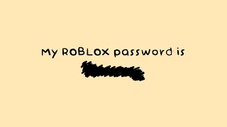 ♡︎ Leaking My ROBLOX password! ♡︎ *skit*