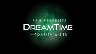 ♫ Lesh - DreamTime #035 (Melodic Progressive House)