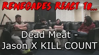Renegades React to... Dead Meat - Jason X KILL COUNT