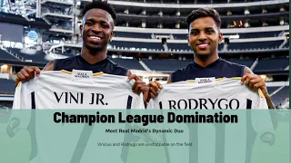 Explosive Duo: Vinicius and Rodrygo's Champions League Domination