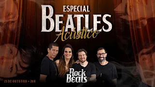 Rock Beats LIVE | Especial Beatles Acústico  | #FiqueemCasa e Cante #Comigo | Rock Internacional
