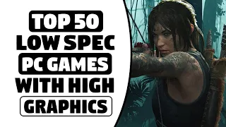 Top 50 Best Low Spec Pc Games - 256 MB / 512 MB V-Ram - 2GB / 4GB Ram - HIGH Graphics