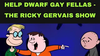 Help Dwarf Gay Fellas - Ricky Gervais Show, Stephen Merchant, Karl Pilkington