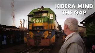 Chris Tarrant Extreme Railways    KIBERA MIND THE GAP