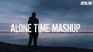 Alone Time Mashup | Ayon MC