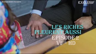 Les Riches Pleurent Aussi épisode 2 partie 1