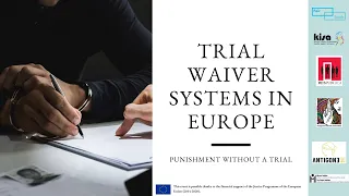 Trial Waiver Systems in Europe: Punishment without a trial