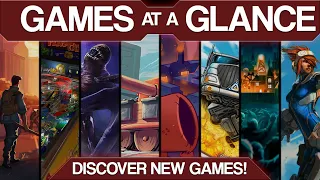 Games at a Glance #10 - Discover new games to play!