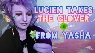 A moment that broke a community (Lucien takes Mollymauks clover from Yasha)