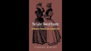 The Ladies' Book of Etiquette and Manual of Politeness by Florence Hartley - Audiobook