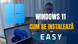 Cum se instaleaza Windows 11 - Tutorial