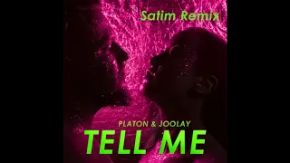 Platon & Joolay - Tell Me (Satim Remix)