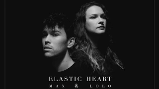 "Elastic Heart" - Sia (MAX & LOLO Cover)