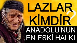 LAZLAR KİMDİR ( Lazların Kökeni Laz Tarihi Lazca | Türkçe Belgesel )