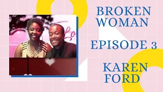 Broken Woman I Episode 3  | Karen Ford | Love n Listen