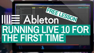 Running Ableton Live 10 For The First Time - Free DJ Tutorial