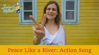 Peace Like a River: Action Song for Young Children