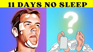 A man DIDN'T SLEEP FOR 11 DAYS and this is what HAPPENED to his BODY