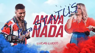 Amava nada -Lucas Lucco feat. Marília Mendonça (para status)