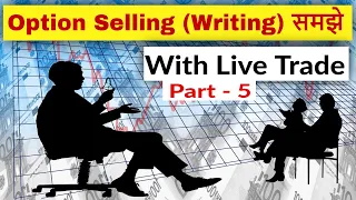 option selling live trade (option writing) || options write or sell करना सीखे  (Part-5)