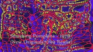 Smashing Pumpkins - 1979 (New originals 1779 remix)