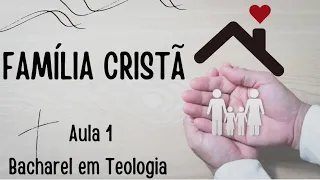 VÍDEO AULA 1 - FAMÍLIA CRISTÃ - BACHAREL EM TEOLOGIA CETADEB - Professor Michael Henrique