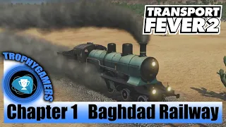 Transport Fever 2 - Chapter 1 : Baghdad Railway - 1080P PC Gameplay Walkthrough
