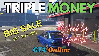 GTA ONLINE WEEKLY UPDATE - TRIPLE MONEY & RP - DISCOUNTS AND MORE!