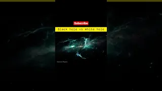 Black hole vs white hole | क्या हो अगर black और white hole टकरा जये #shorts