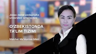 Sirtqi (maxsus sirtqi) bo’lim Malohat Ma’murova.Mavzu: O‘zbekistonda ta’lim tizimi.