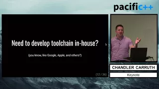 Pacific++ 2017: Chandler Carruth "LLVM: A Modern, Open C++ Toolchain"