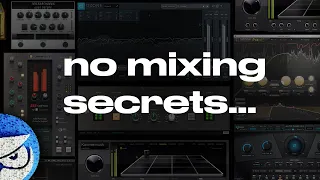 There Are No Mixing Secrets